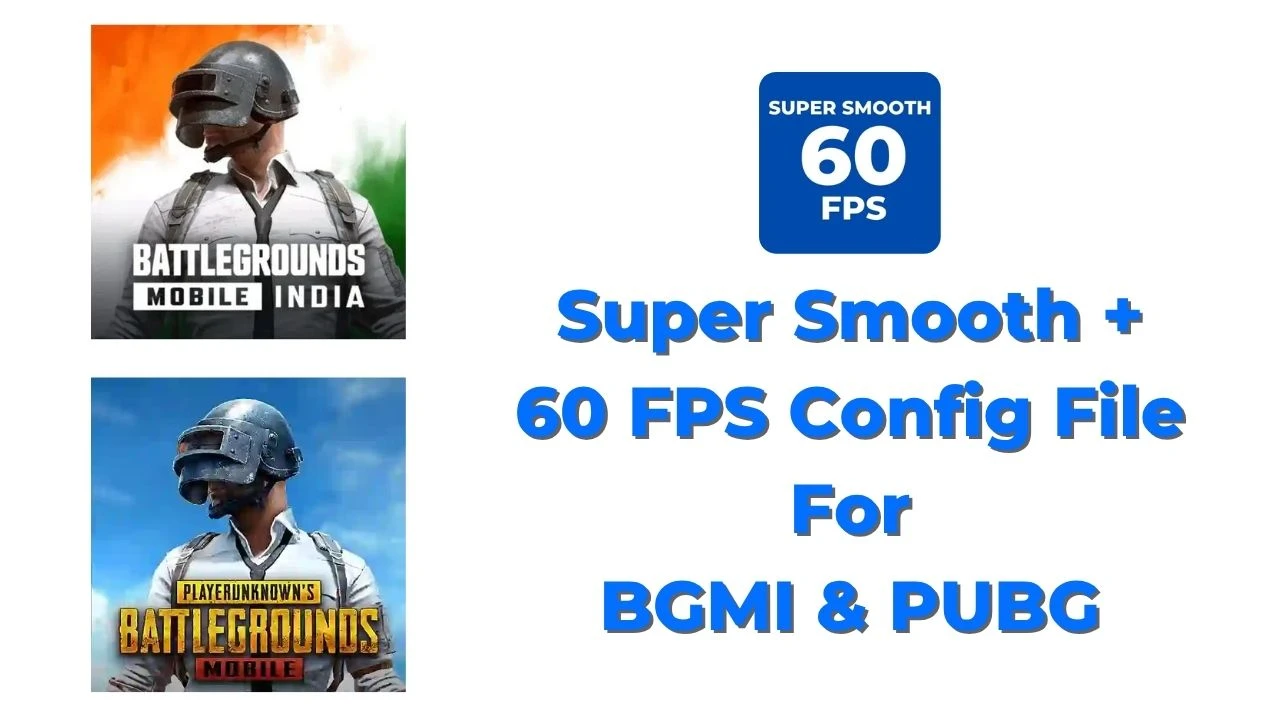 Super Smooth + 60 FPS Config File For BGMI & PUBG